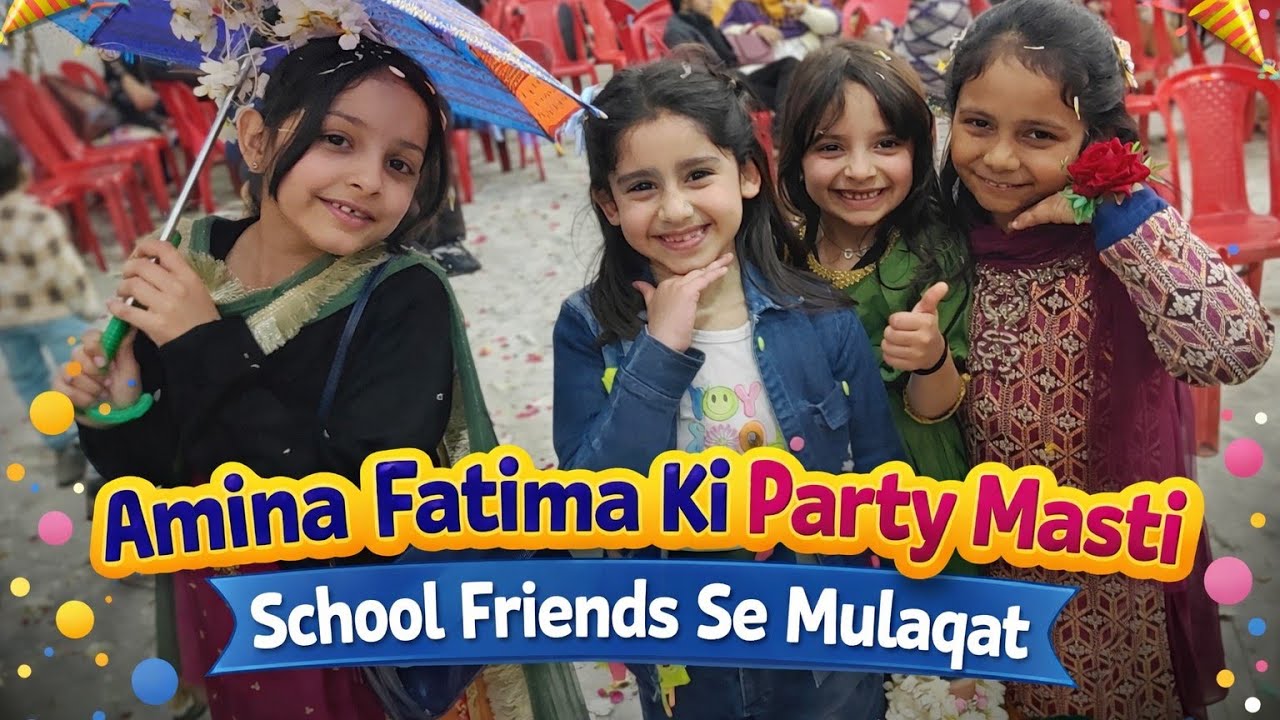 Amina Fatima Ki Party Masti | School Friends Se Milna | Full Fun Vlog 🎉🥳