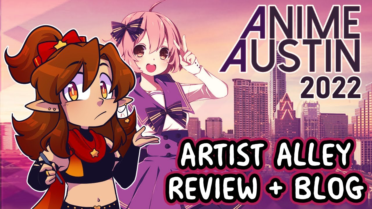 Anime Austin 2022 | Artist Alley Review + Blog