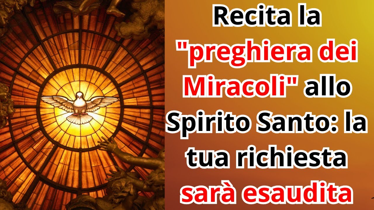 Recita la "preghiera dei miracoli" allo Spirito Santo: la tua richiesta sarà esaudita