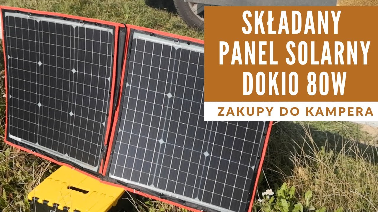 Zakupy do kampera: Przenośny składany panel solarny Dokio 80W (unboxing i pierwsze użycie)