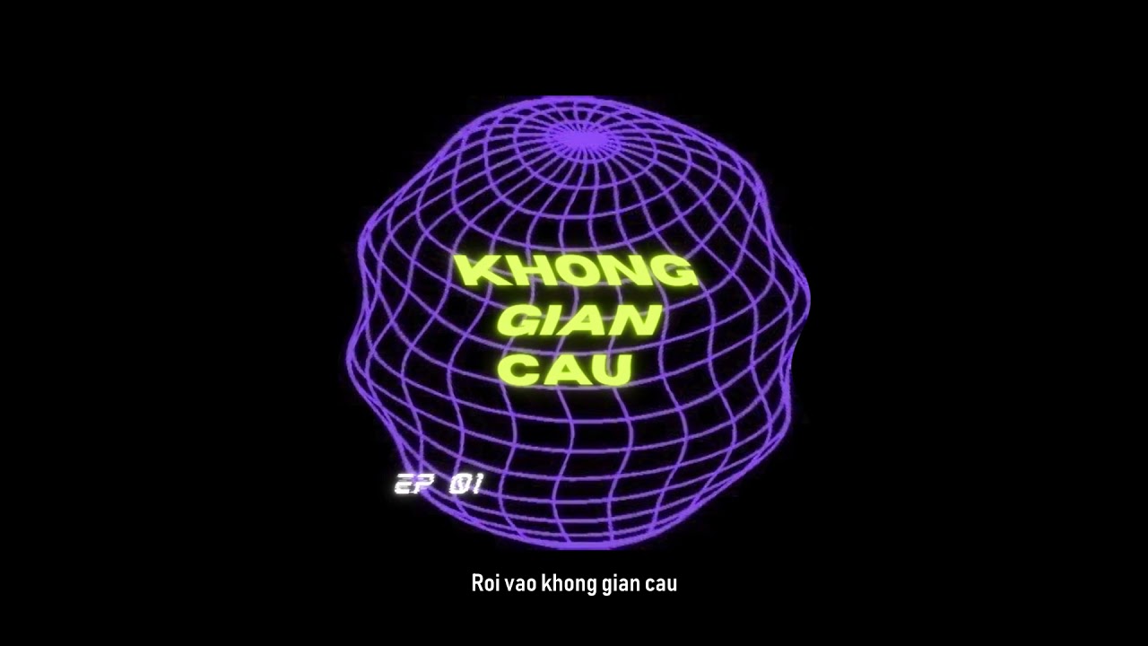 𝕮𝖔𝖑𝖔𝖗 𝖁𝖎𝖇𝖊𝖘 01 * Khong Gian Cau - Dewie