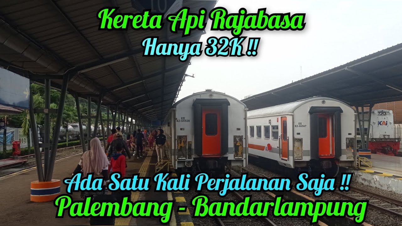 PALING MURAH !! HANYA 32K SAJA !! NAIK KERETA API RAJABASA !!  DARI PALEMBANG KE BANDAR LAMPUNG !!