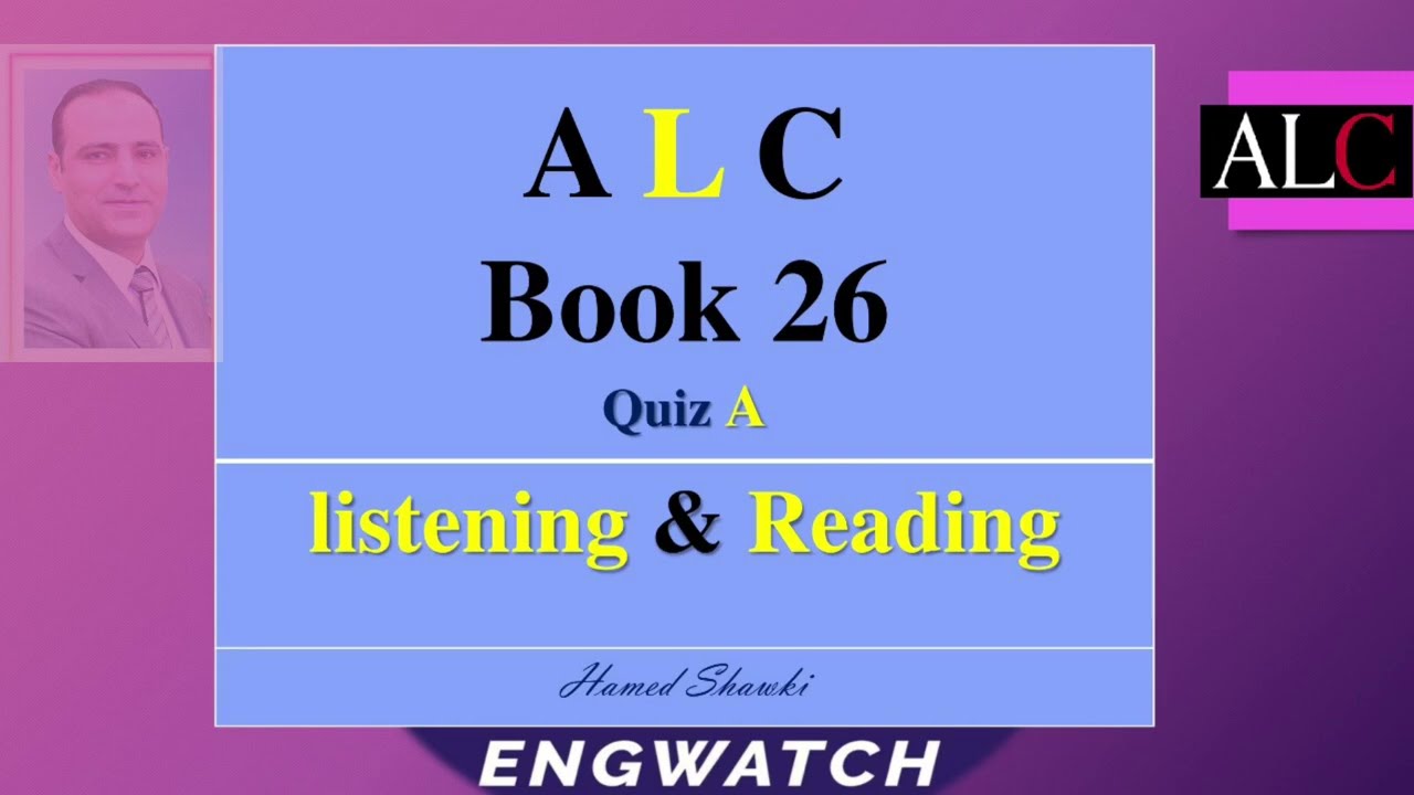 ALC BOOK 26 Quiz A (listening and reading) with answers in the description