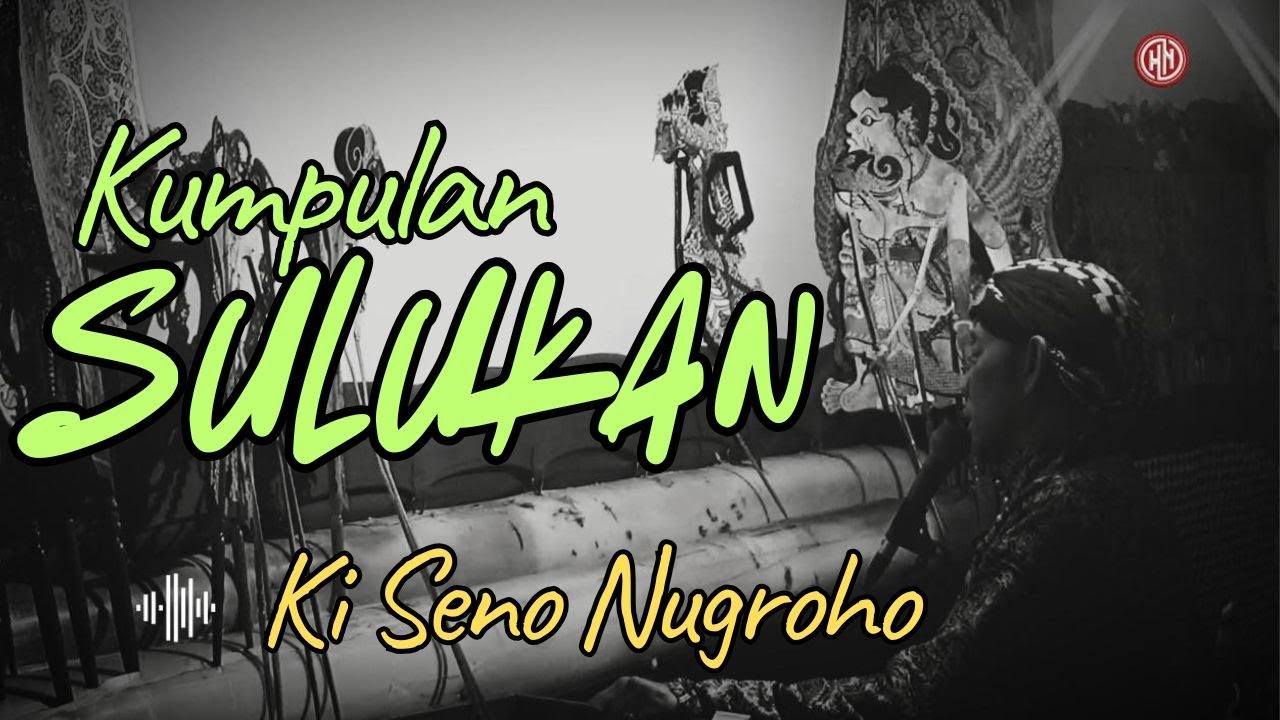 AUDIO STEREO - TERBARU KUMPULAN SULUKAN KI SENO NUGROHO - Cuplikan Lakon Kumboyono