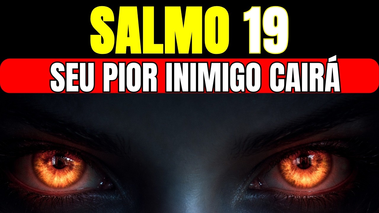 CHEGA DE AFLIÇÃO! ATIVE O SALMO 19 CONTRA FOFOCAS, ENFERMIDADES, DÍVIDAS E ATAQUES ESPIRITUAIS. 🙏✨