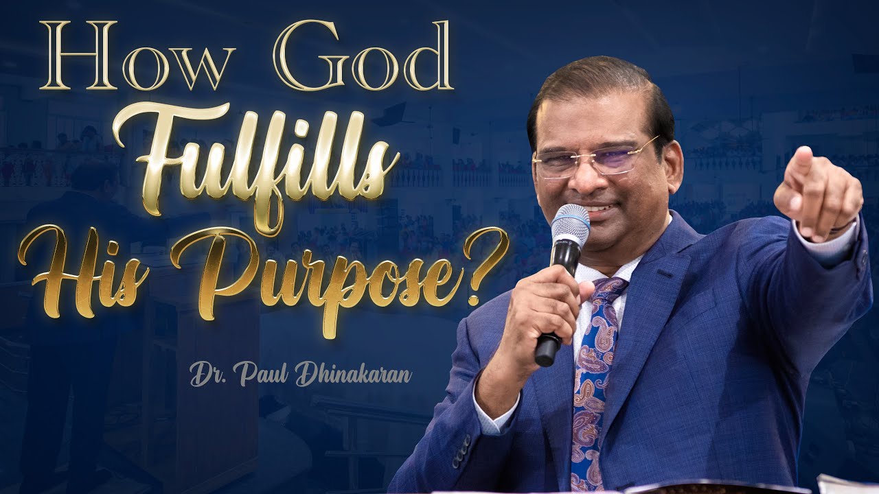 How God Fulfills His Purpose | Dr. Paul Dhinakaran | Jesus Calls