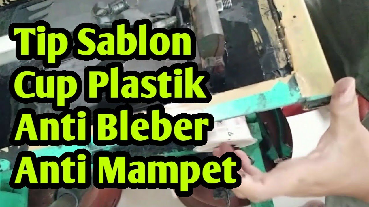 Trik Sablon Cup Plastik Anti Bleber dan Anti Mampet
