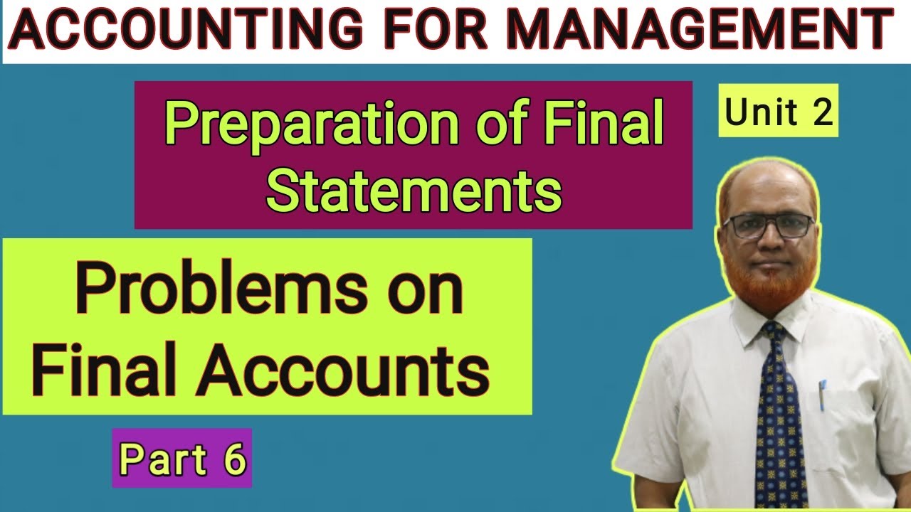 Accounting for Management I Problems on Final Accounts I Unit 2 I Part 6 I Hasham Ali Khan I