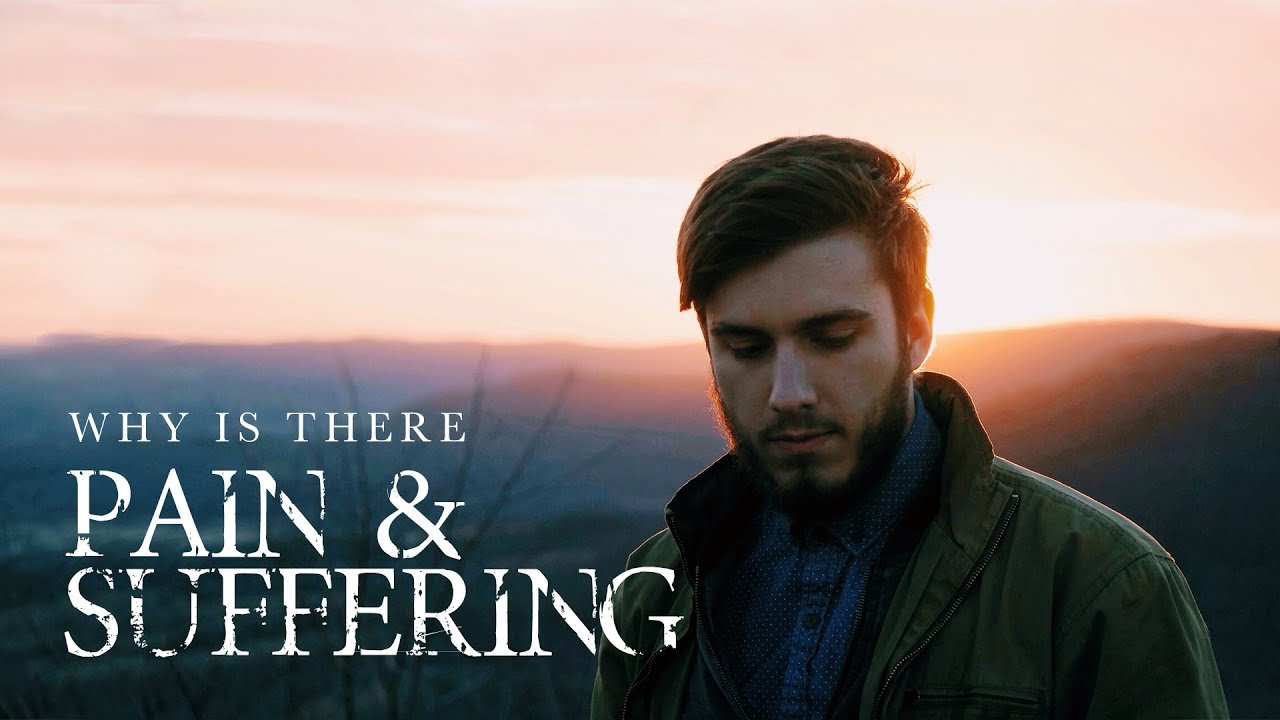 Why is There Pain and Suffering?