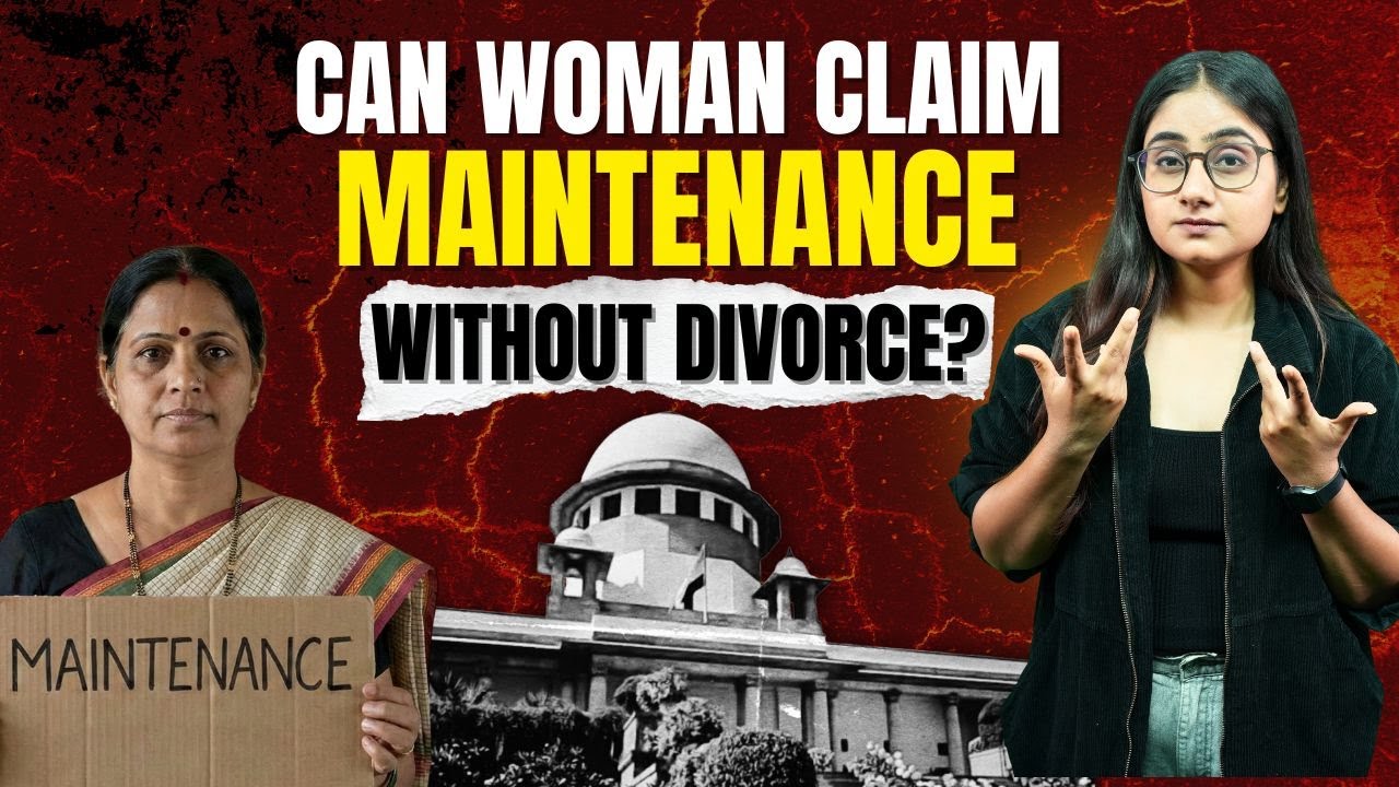 Can Women Claim Maintenance Without Divorce? | Laws In India For Wife’s Rights Explained