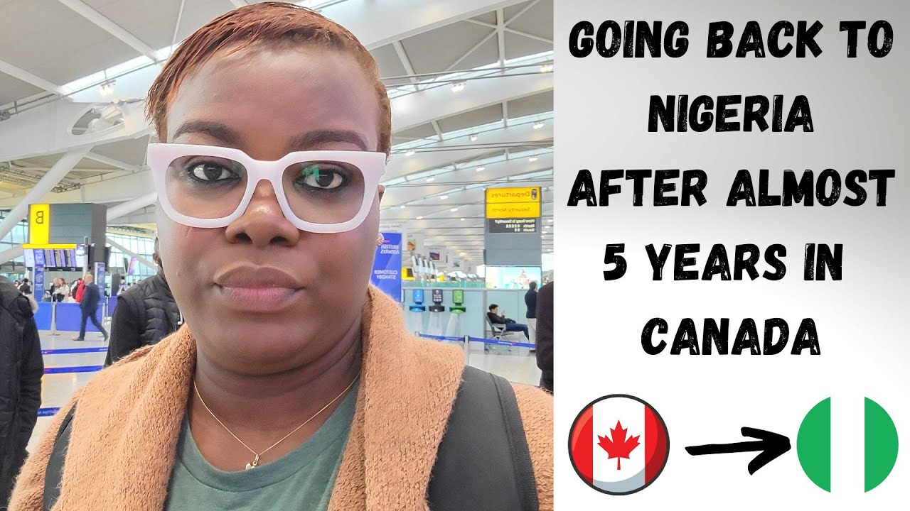 Going back to NIGERIA from CANADA after almost 5 Years | My first few days in Lagos