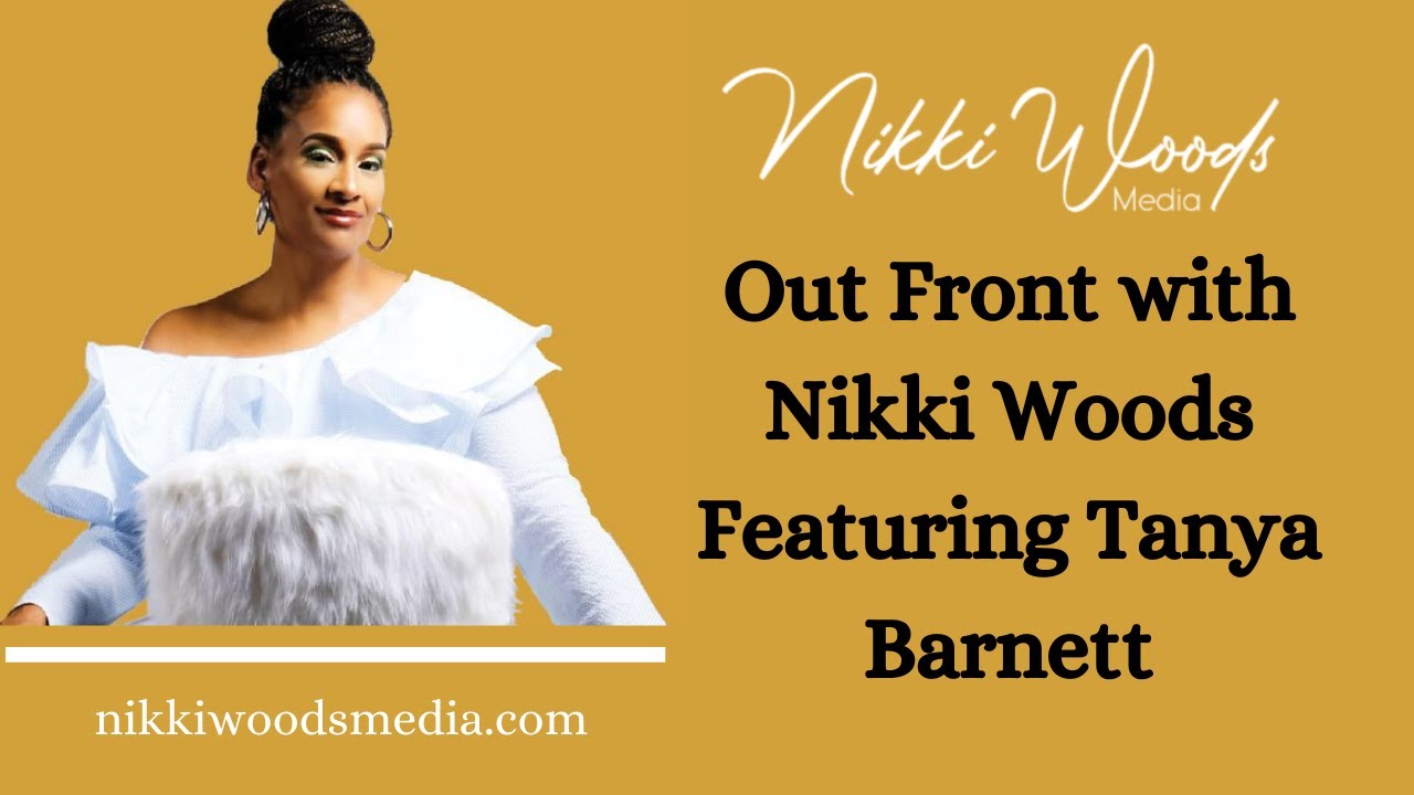 Out Front with Nikki Woods featuring Tanya Barnett
