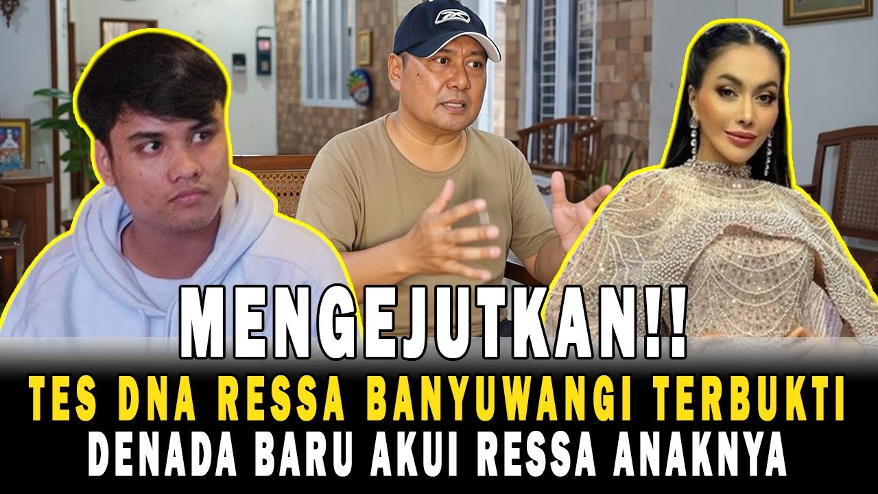 HASIL TES DNA RESSA TERBUKTI❗DENADA BARU MENGAKUI SEBAGAI IBU BIOLOGINYA❗