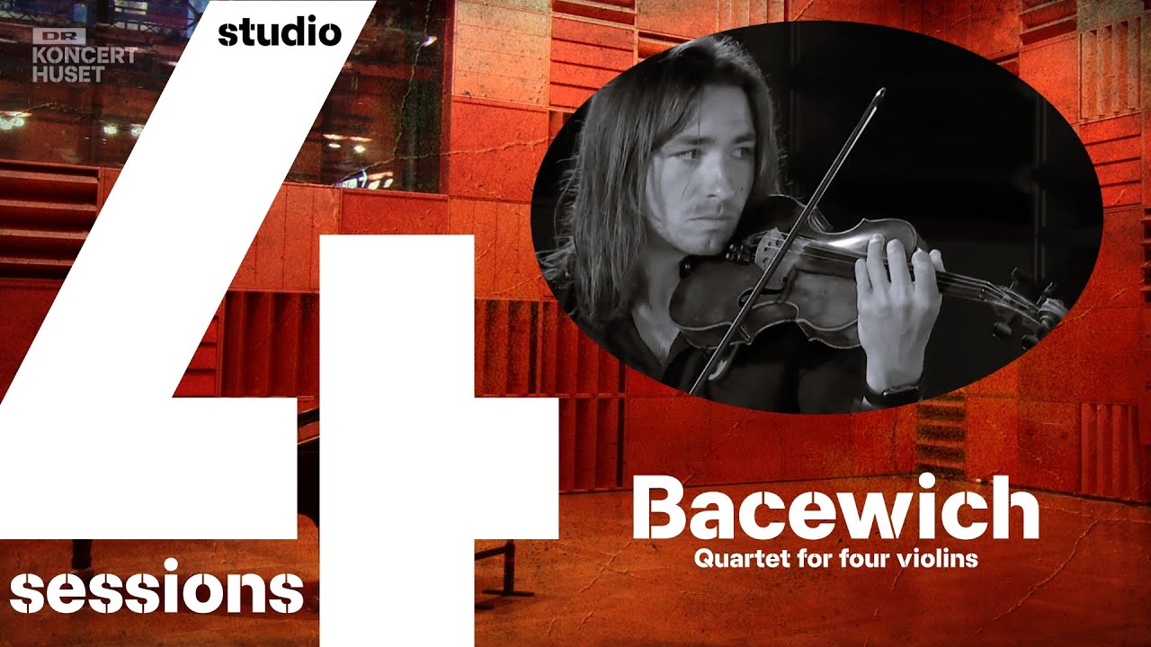 STUDIO 4 SESSIONS - G Bacewich // Quartet for four violins (Live)