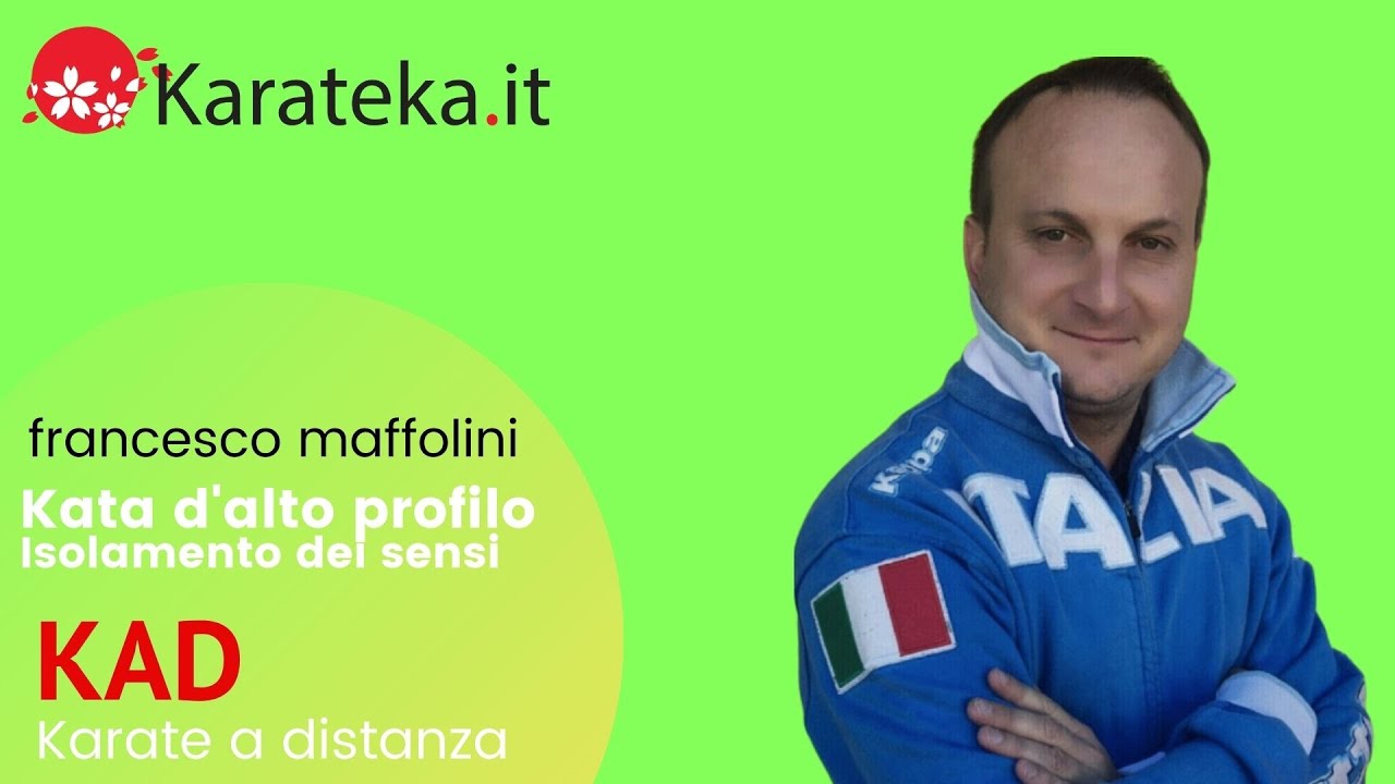 Kata d'alto profilo (Isolamento dei sensi) - Maffolini Francesco - #6 Karate a Distanza