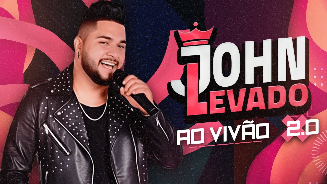 JOHN LEVADO - 2.0 ( CD COMPLETO AO VIVO)