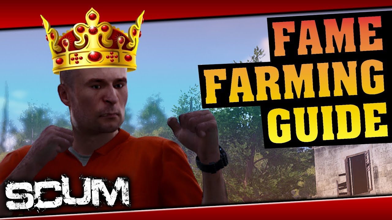 SCUM - How FAME Works, BEST BUILD and How To Farm FAME! In-depth Guide