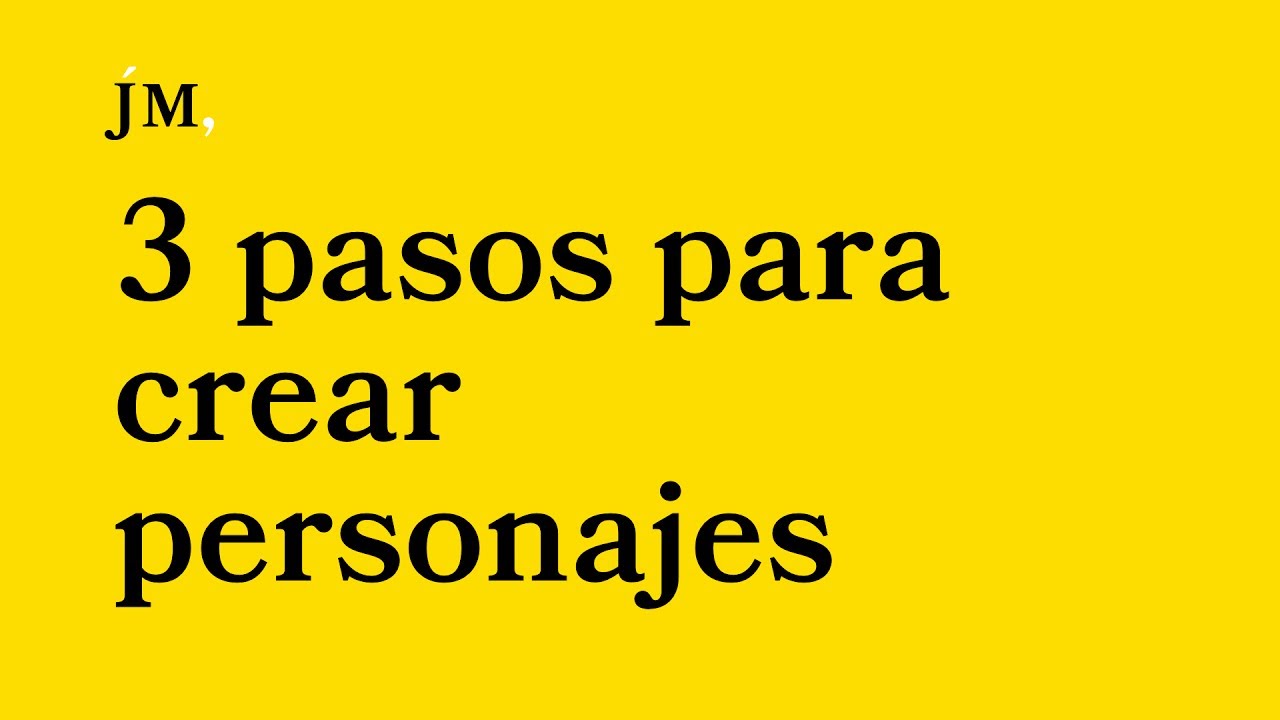 3 pasos para crear personajes | Consejos para escritores | Javier Miró
