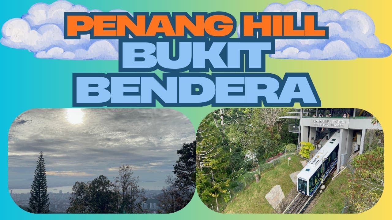 PENANG HILL | Must Visit in Penang | Cable Car 