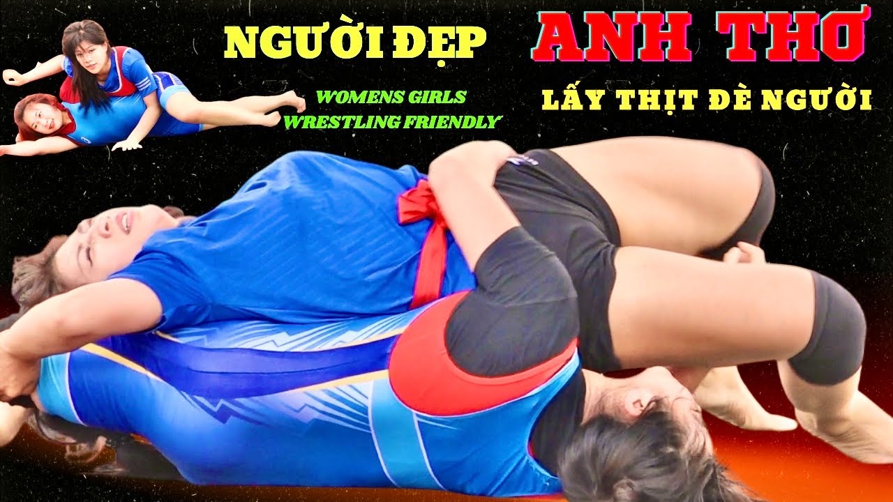 ANH THƠ với tuyệt chiêu lấy thịt đè người quá hiểm,Đấu Vật Traditional women's Wrestling.