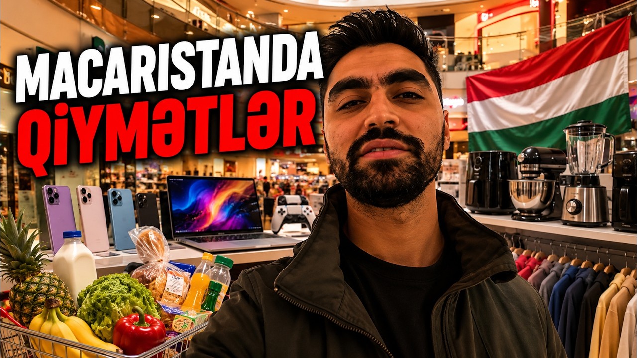 Macarıstanda 1 aylıq maaşla nələr almaq olar? (MARKETLƏRİ QİYMƏTLƏRİ)