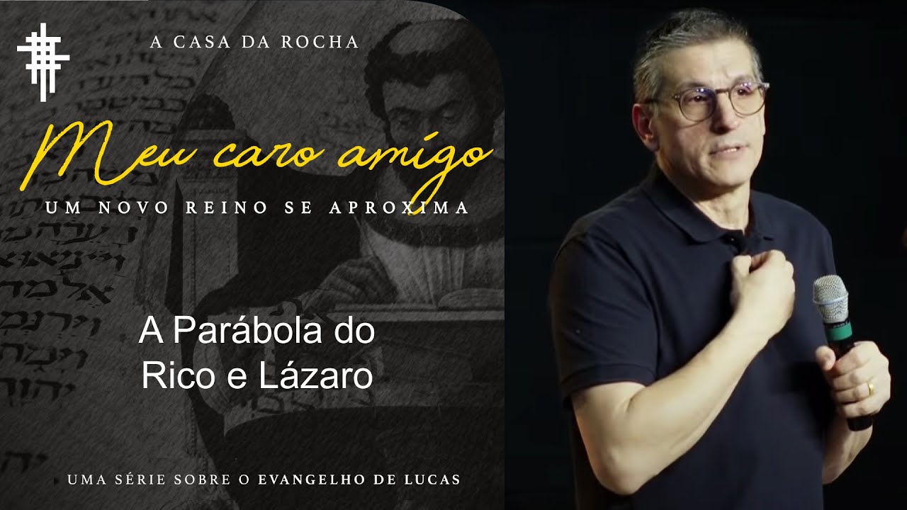 #55 - A Parábola do Rico e Lázaro - Zé Bruno - Meu Caro Amigo