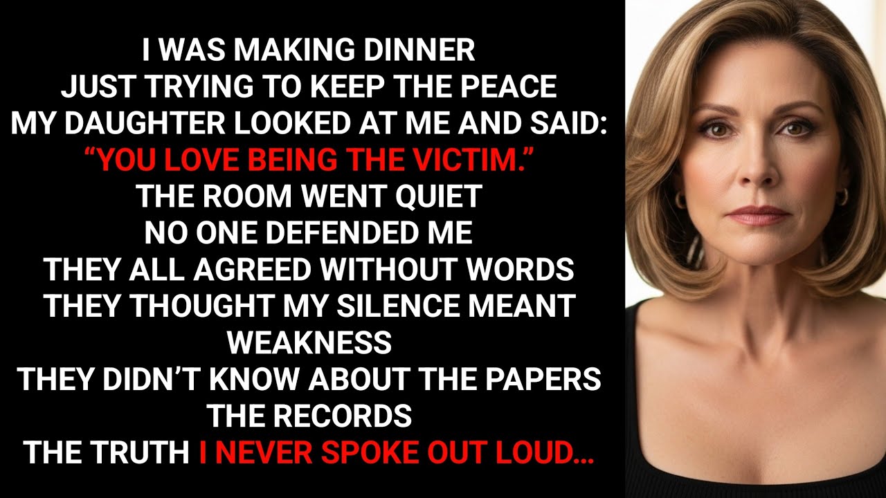 I Didn’t Defend Myself When My Daughter Said, “You Love Being the Victim