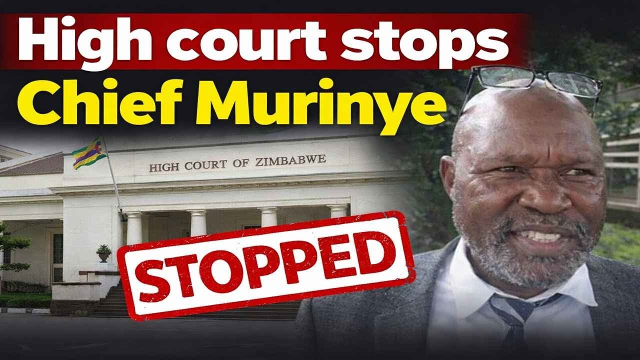 High court stops Chief Murinye, states that He must not take matters into his own hands