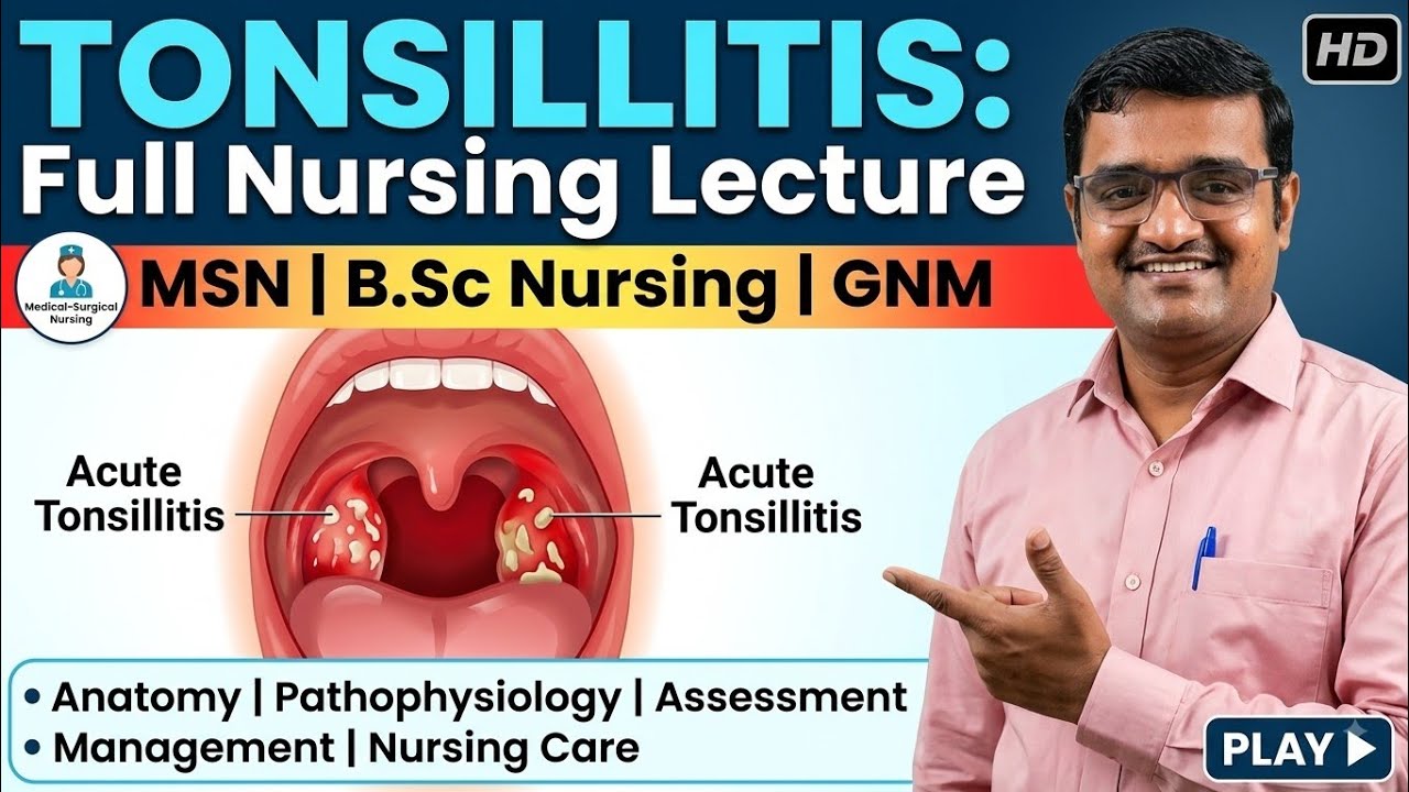 Tonsillitis | Medical Surgical Nursing BSc Nursing 2nd Year | Tonsillitis Case Presentation