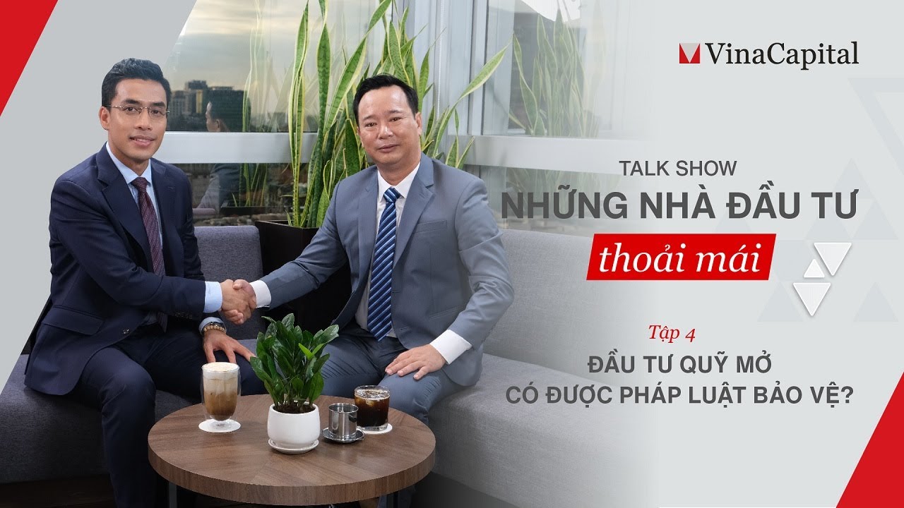 Đầu tư quỹ mở có được pháp luật bảo vệ? | Talk show #NhữngNhàĐầuTưThoảiMái | Tập 4