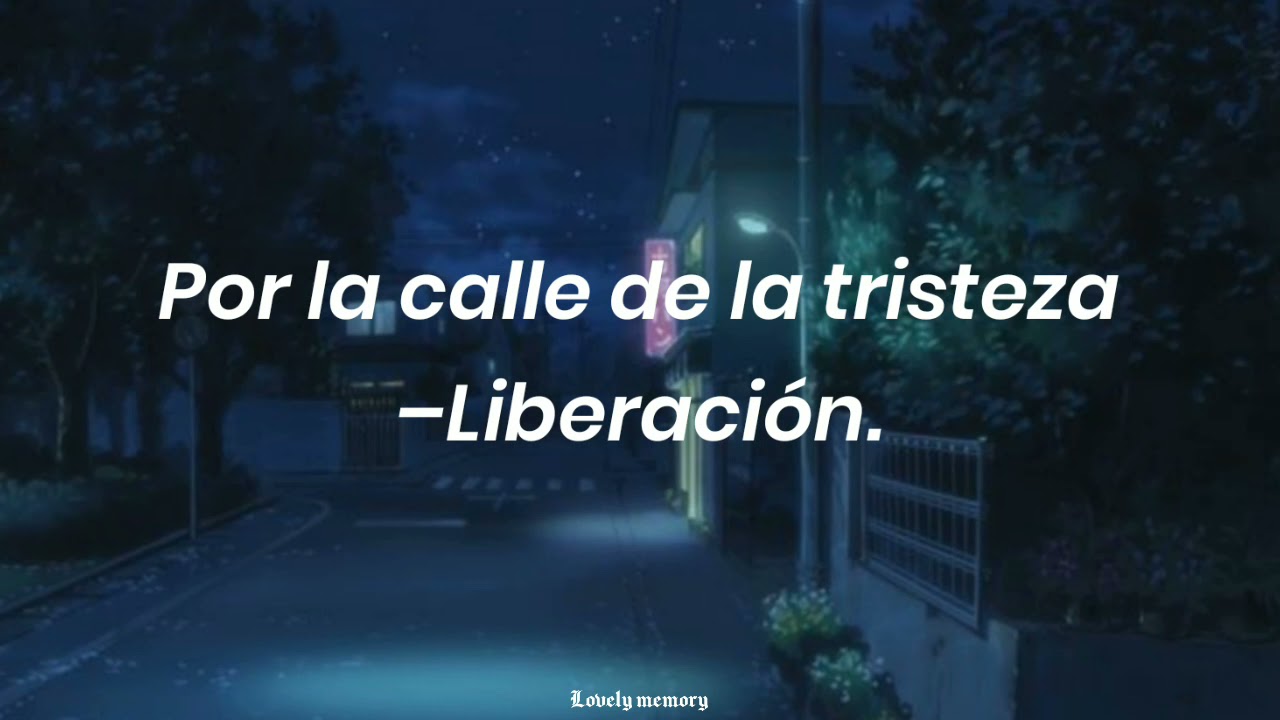 Por la calle de la tristeza–Liberación(Letra).