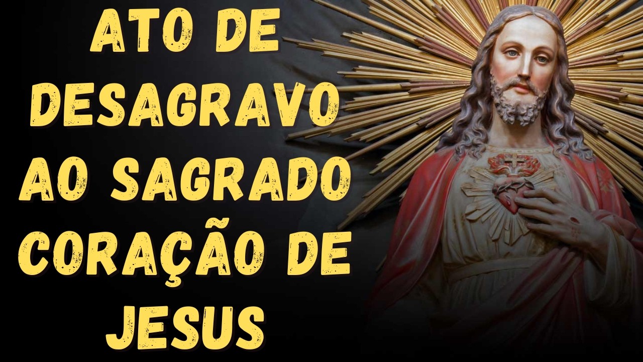 Ato de desagravo ao Sagrado Coração de Jesus - 22/02/2026