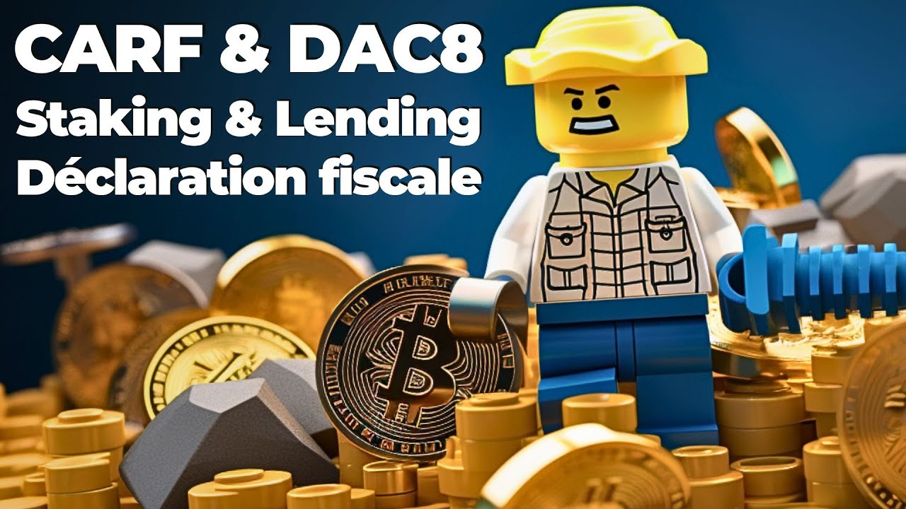 FISCALITÉ DES CRYPTOMONNAIES 2024, CARF, DAC 8, staking, lending, déclaration fiscale