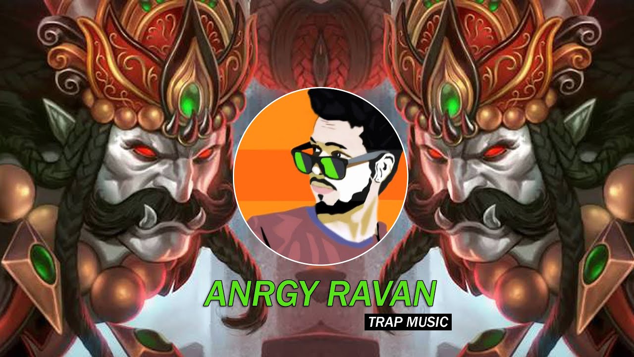 Angry Ravan | Trap Music -  DJ SID JHANSI | Rock D