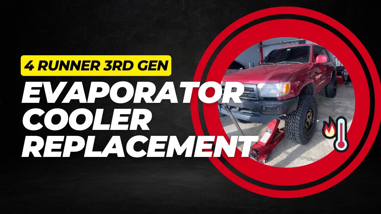 Evaporator Replacement 4Runner 3rd Gen