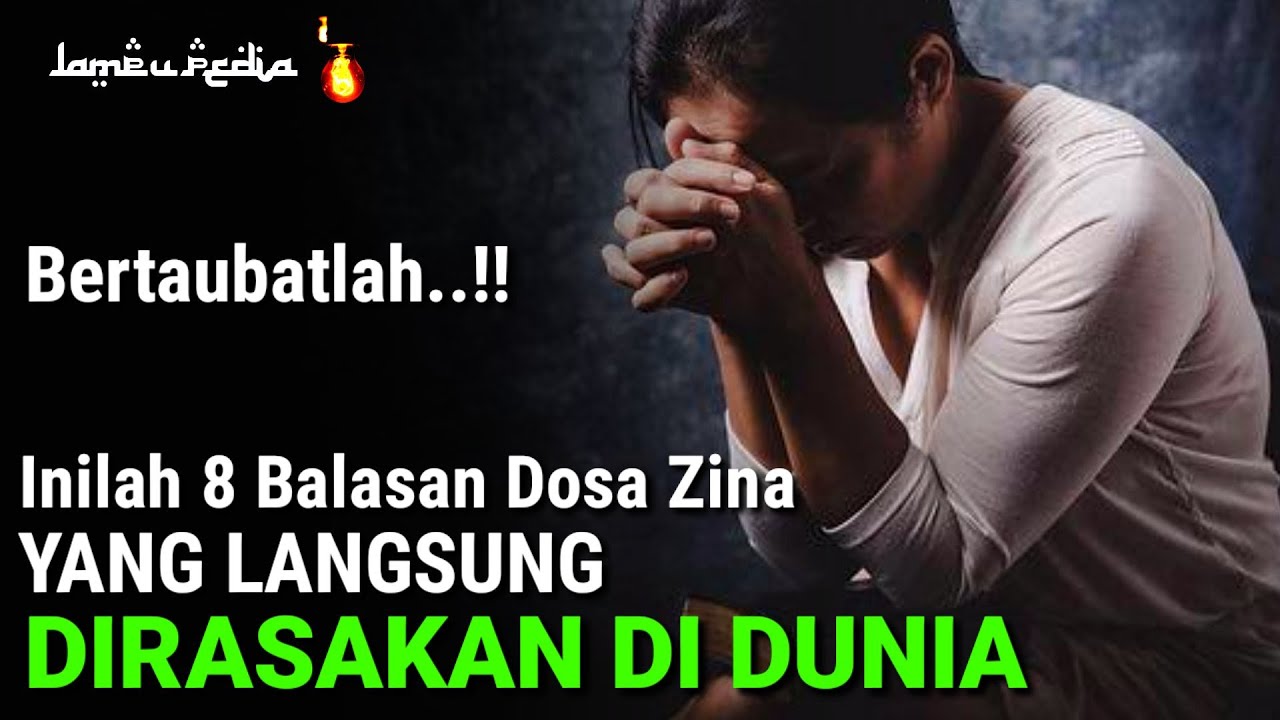 Inilah Balasan Dosa Zina Yang Langsung Dirasakan Oleh Pelakunya Di Dunia, Segera Bertaubat !!