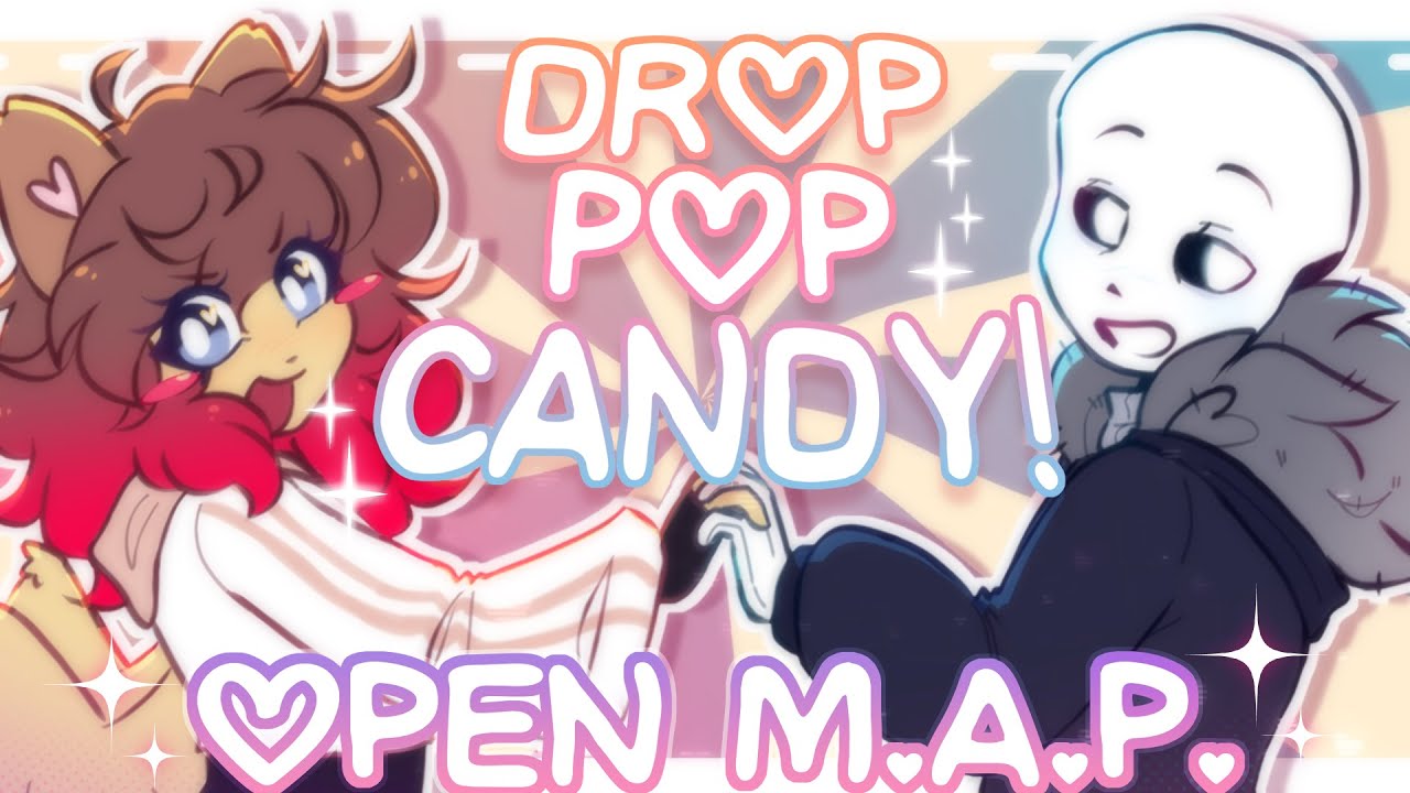 💖[OPEN] DROP POP CANDY | MAP💌