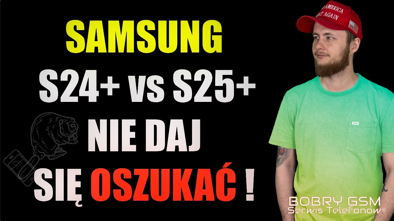 Samsung Galaxy S24 Plus vs S25 Plus. Kt&oacute;ry kupić w 2025roku? Z punktu widzenia Serwisanta