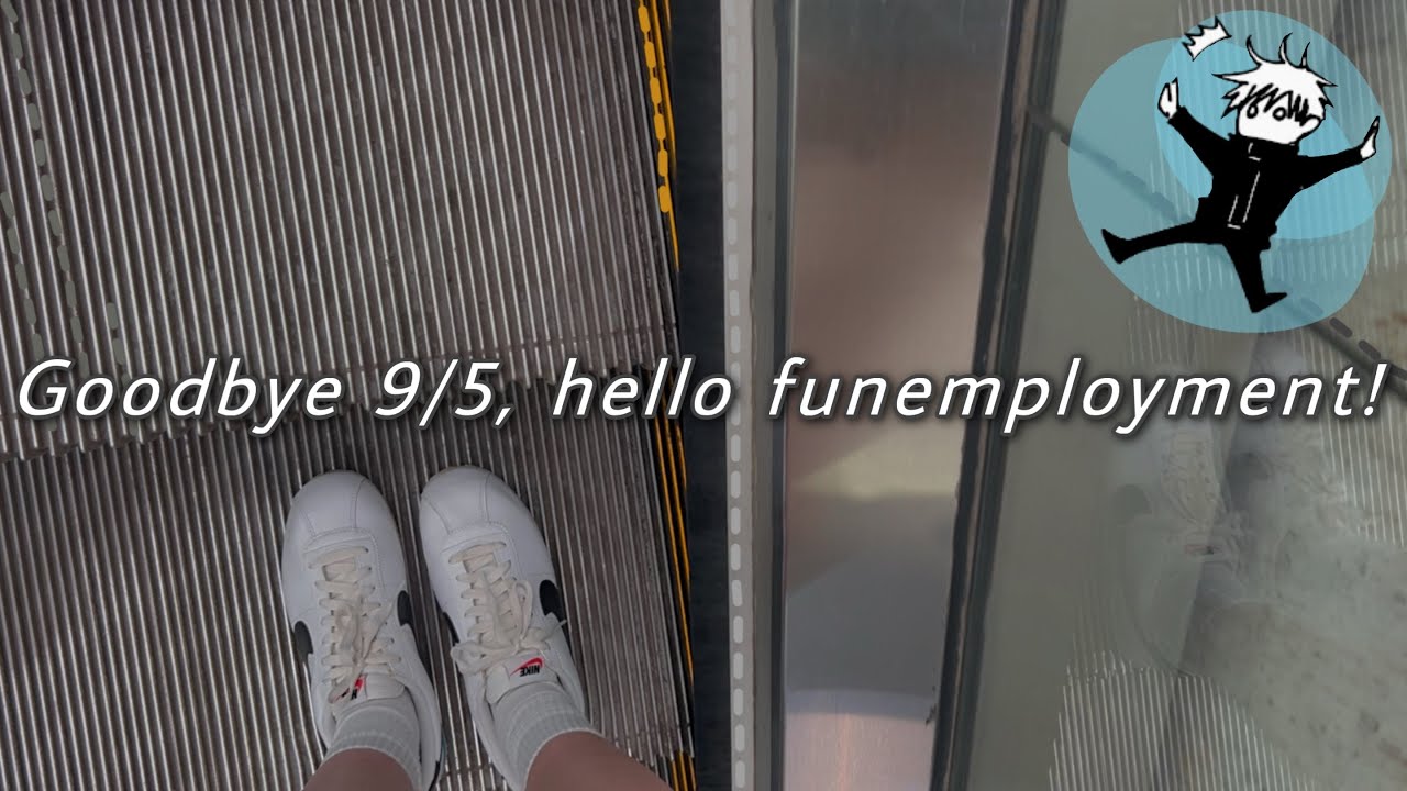 sub| Ep.40. Goodbye 9/5, hello funemployment!