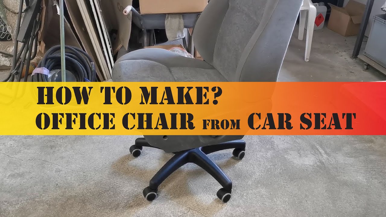 Car seat conversion to office chair - Dream Workshop (krzesło biurowe z fotela samochodowego)