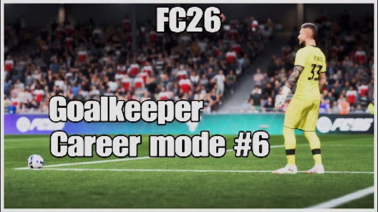 FC26 Goalkeeper Career Mode #6
