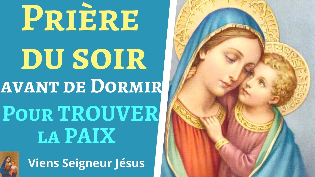 Prière du soir pour trouver la paix - Avant de dormir - Prière catholique chrétienne