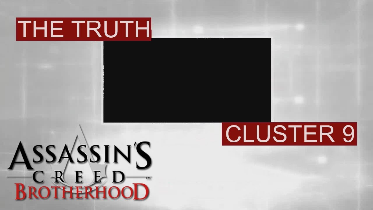 Assassin's Creed Brotherhood - The Truth - Cluster 9