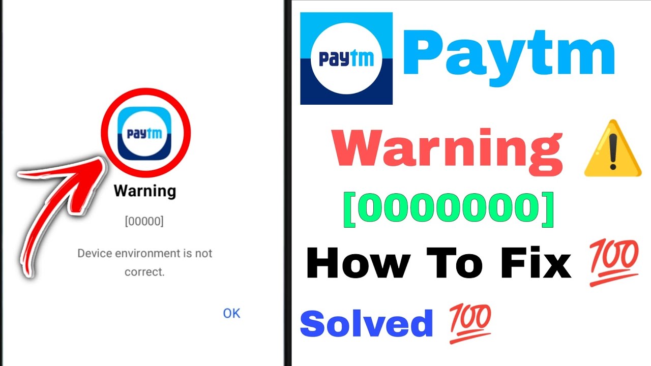 Paytm Warning 00000 | Paytm Warning 00000 Device Environment is not correct | Paytm Warning 00000
