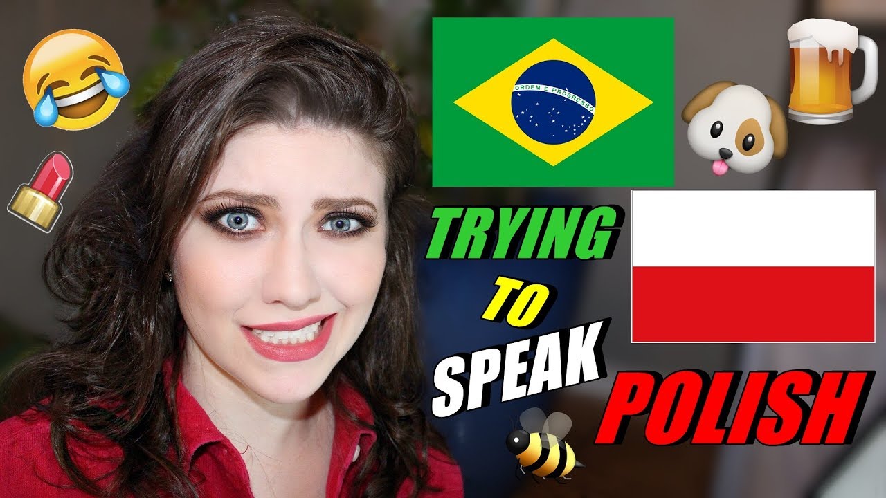 BRAZILIAN TRYING TO SPEAK POLISH - TENTANDO FALAR POLON&Ecirc;S | Mariana Ubertini