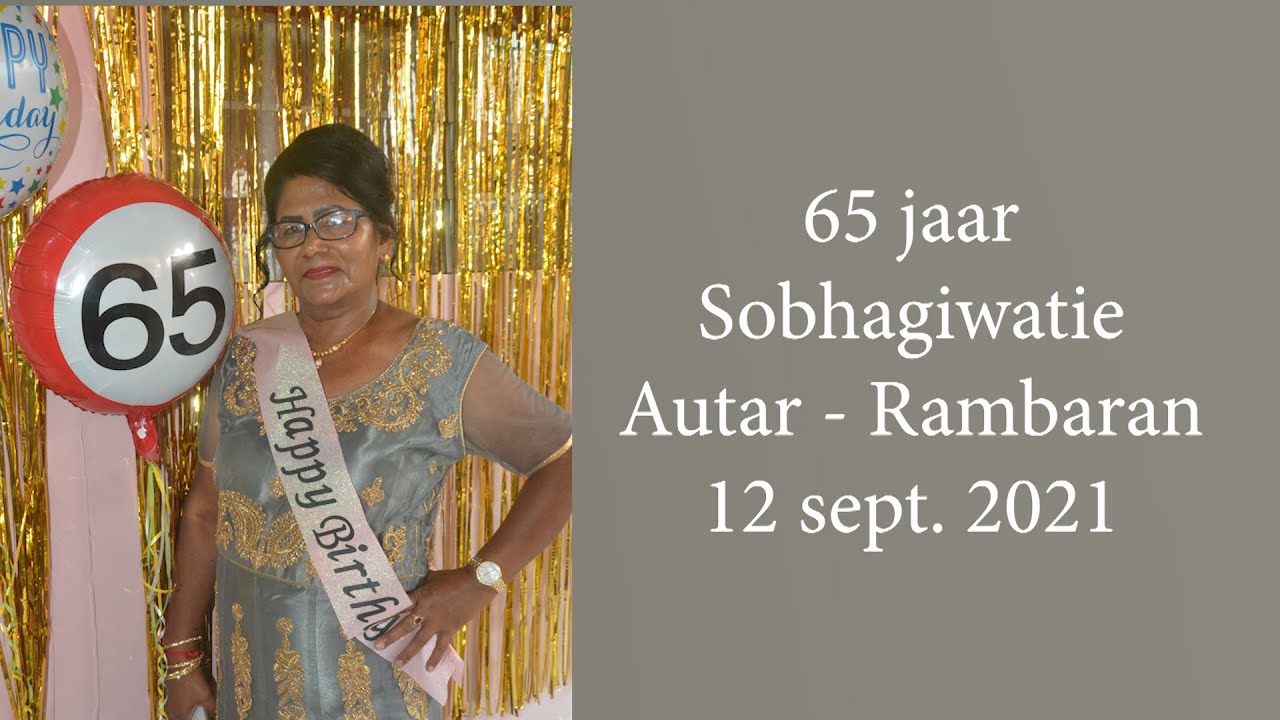 65 jaar Sobhagiwatie Autar - Rambaran. 12 sept. 2021.