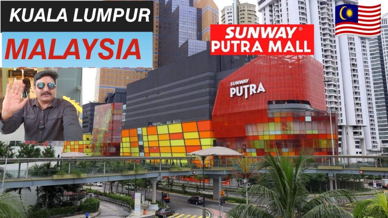 SUNWAY PUTRA SHOPPING MALL AND HOTEL# KUALA LUMPUR MALAYSIA🇲🇾