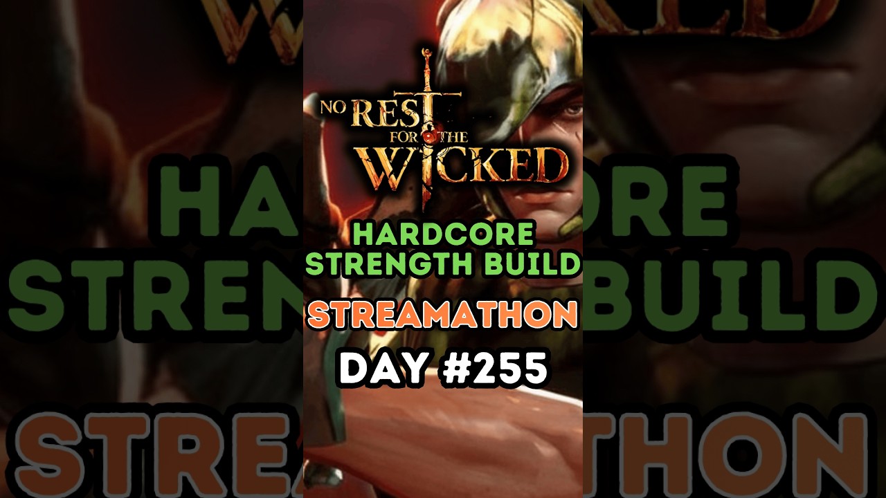 PERMADEATH No Rest for the Wicked – Strength Build + Corpse Smeared Blade | Streamathon Day #255