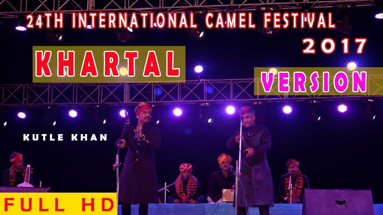 KHARTAL | KUTLE KHAN & TEAM | INTERNATIONAL CAMEL FESTIVAL IN BIKANER | 2017