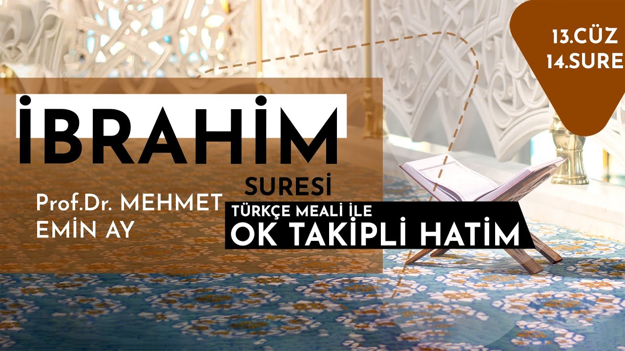 İbrahim Suresi - Mehmet Emin Ay (Türkçe Meali ile Ok Takipli Hatim Tek Parça)